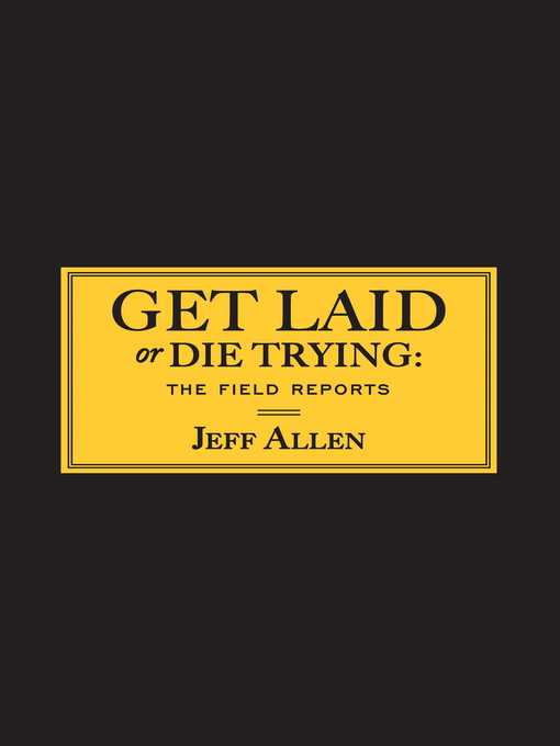 Title details for Get Laid or Die Trying by Jeff Allen - Available